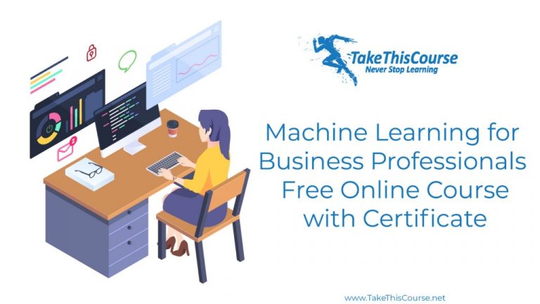 Machine Learning for Business Professionals Free Online Course with Certificate
