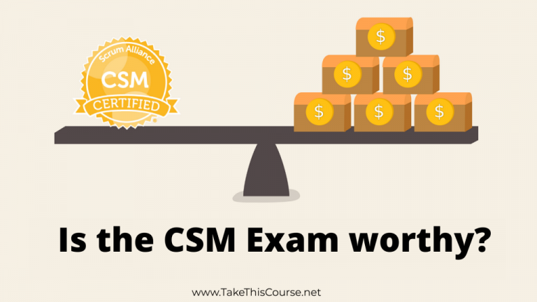 Is the CSM Exam worthy?