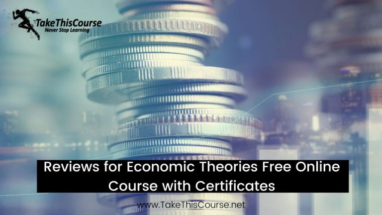 Reviews for Economic Theories Free Online Course with Certificates
