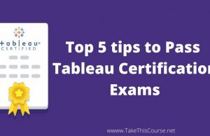 Top 5 tips to pass Tableau Certification Exam