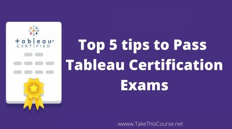 Top 5 tips to pass Tableau Certification Exam