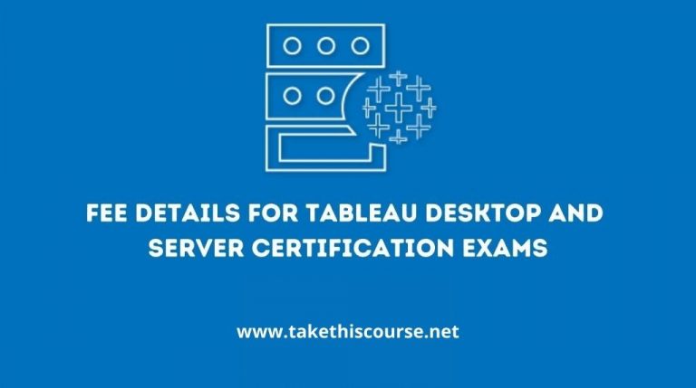 Fee Details for Tableau Desktop and Server Certification Exams