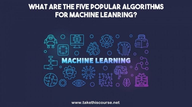 What are the five popular Machine Learning Algorithms?