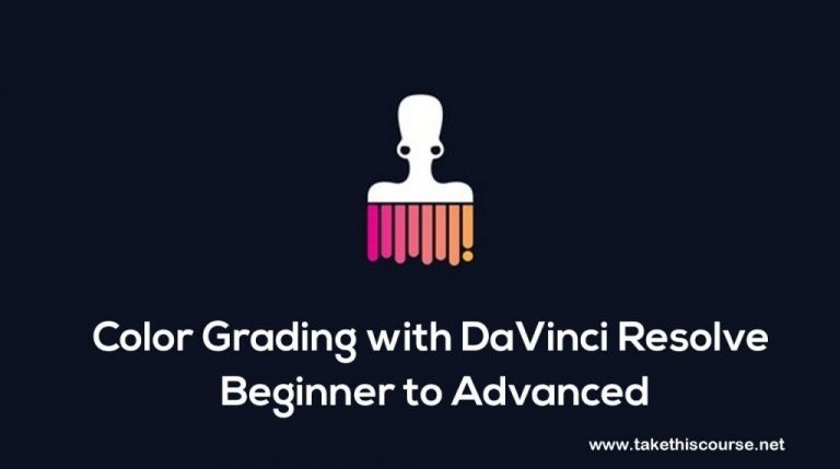 Course Review – Color Grading with DaVinci Resolve: Beginner to Advanced