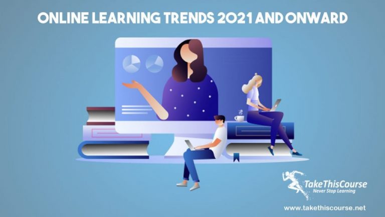 Online Learning Trends 2021 and Onward