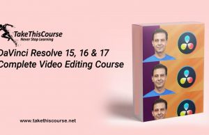 DaVinci Resolve 15, 16 & 17 Complete Video Editing