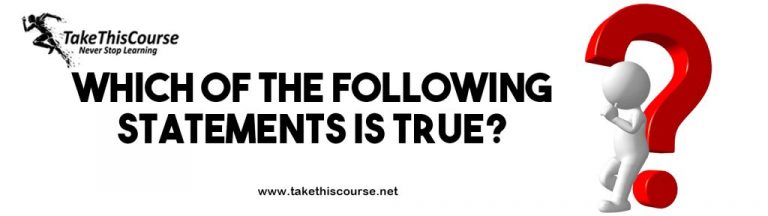 Which of the following Statements is True