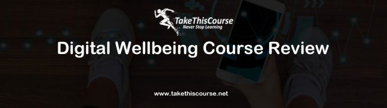 Digital Wellbeing Course Review