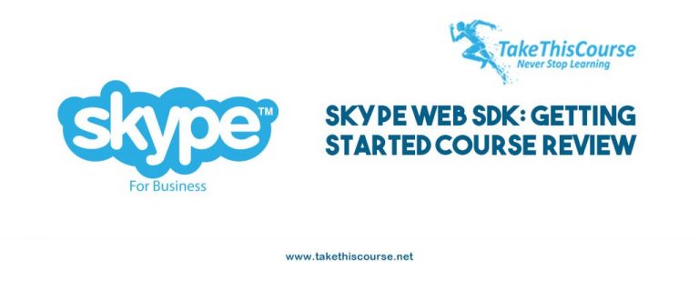 Skype Web SDK: Getting Started Course Review