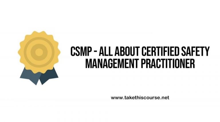 CSMP – All about Certified Safety Management Practitioner