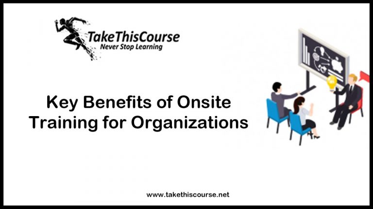 Key Benefits of Onsite Training for Organizations