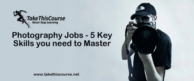 Photography Jobs – 5 Skills You Need to Master