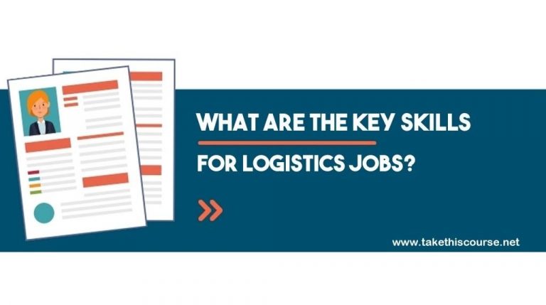 What are the Key Skills for Logistics Jobs in 2021?