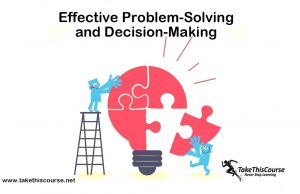 Effective Problem-Solving and Decision-Making