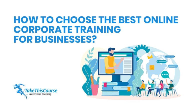 How to Choose the Best Online Corporate Training for Businesses?