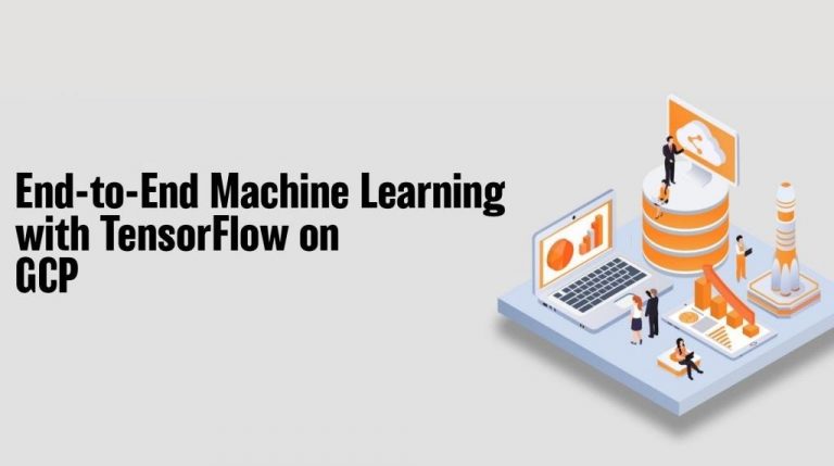 End-to-End Machine Learning with TensorFlow on GCP