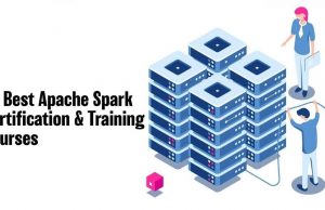Best Apache Spark Certification & Training Courses