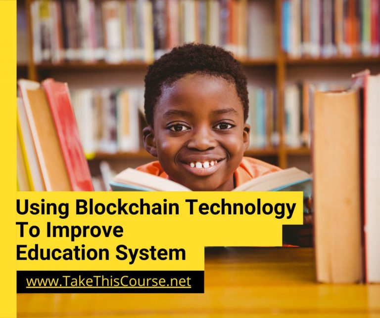 Using Blockchain Technology to improve Education System