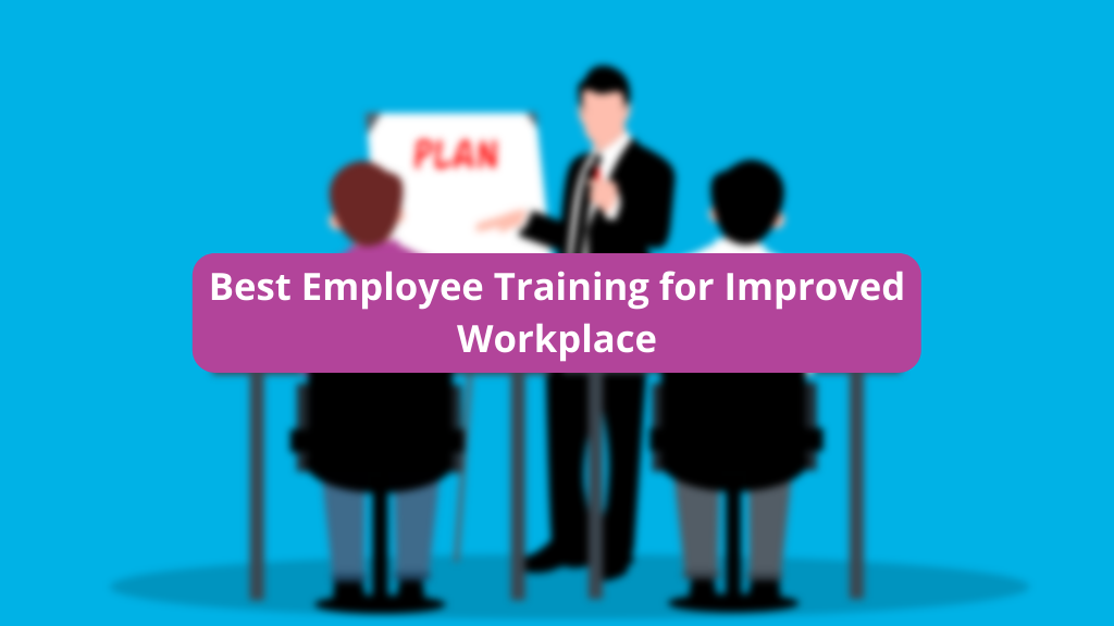 Best Employee Training for Improved Workplace