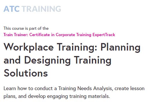 Workplace Training- Planning and Designing Training Solutions