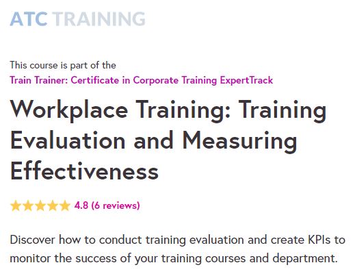 Workplace Training- Training Evaluation and Measuring Effectiveness