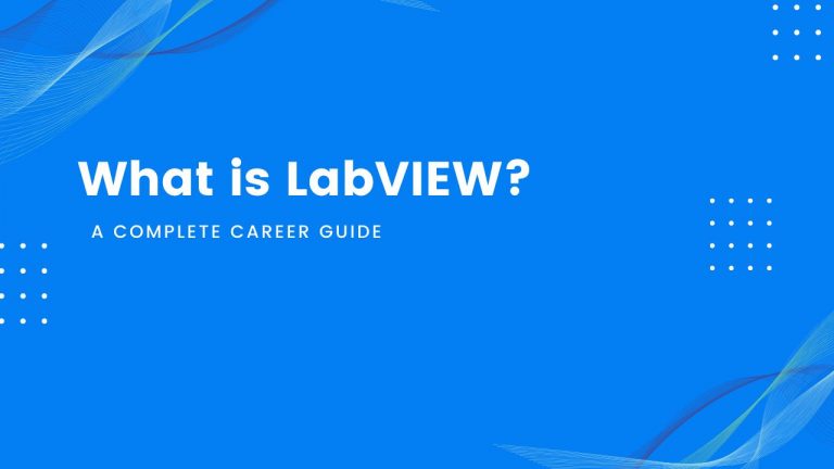 What is LabVIEW? A Complete Career Guide