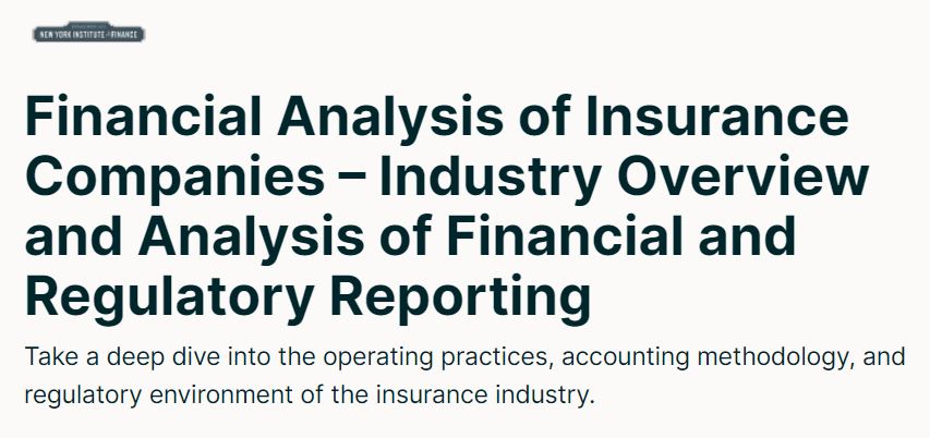 Financial Analysis of Insurance Companies – Industry Overview and Analysis of Financial and Regulatory Reporting
