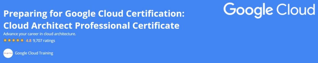 Preparing for Google Cloud Certification - Cloud Architect Professional Certificate