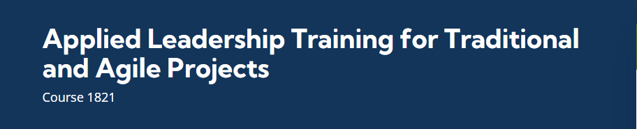 Applied Leadership Training for Traditional and Agile Projects