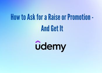 How to Ask for a Raise or Promotion - And Get It