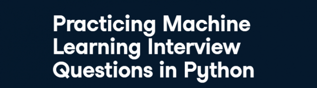 8 Best Machine Learning Interview Courses & Tutorials - Take This Course