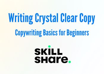 1. Writing Crystal Clear Copy- Copywriting Basics for Beginners