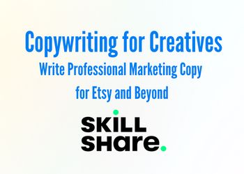 5. Copywriting for Creatives- Write Professional Marketing Copy for Etsy and Beyond