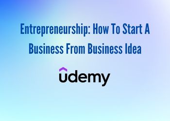 Entrepreneurship: How To Start A Business From Business Idea