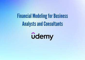 Financial Modeling for Business Analysts and Consultants