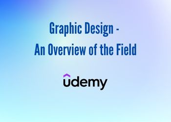 Graphic Design - An Overview of the Field