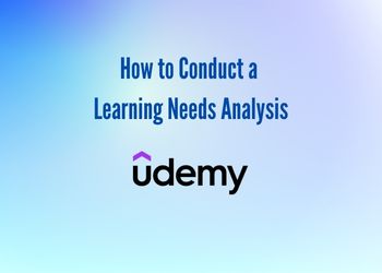 How to Conduct a Learning Needs Analysis
