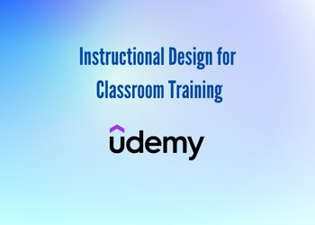 Instructional Design for Classroom Training