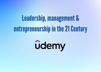 Leadership, management & entrepreneurship in the 21 Century
