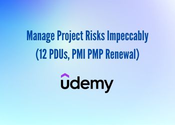 Manage Project Risks Impeccably (12 PDUs, PMI PMP Renewal)