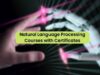 Natural Language Processing Courses with Certificates