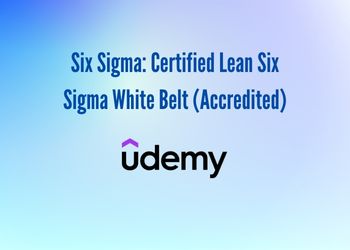 Six Sigma_ Certified Lean Six Sigma White Belt (Accredited)