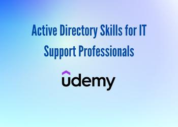 Active Directory Skills for IT Professionals