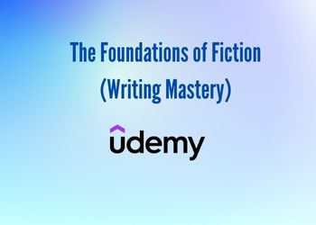 The Foundations of Fiction (Writing Mastery)