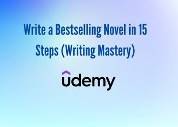 Write a Bestselling Novel in 15 Steps (Writing Mastery)
