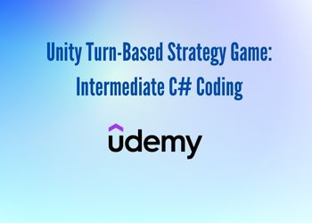 Unity Turn-Based Strategy Game_ Intermediate C# Coding