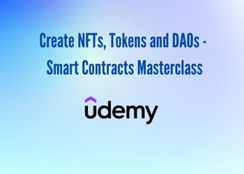 Create NFTs, Tokens and DAOs - Smart Contracts Masterclass