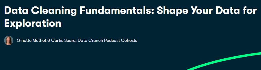 Data Cleaning Fundamentals- Shape Your Data for Exploration