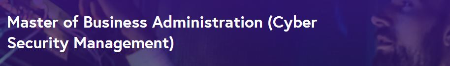 Master of Business Administration (Cyber Security Management)
