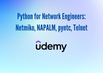 Python for Network Engineers: Netmiko, NAPALM, pyntc, Telnet